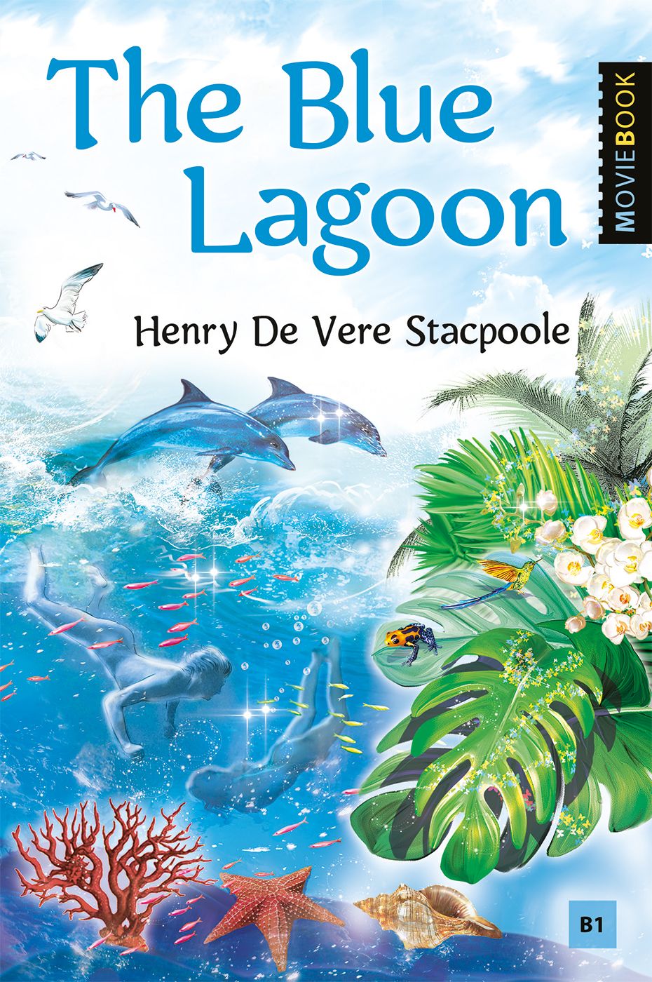 The Blue Lagoon = Голубая лагуна: Книга для чтения на английском языке. Уровень B1