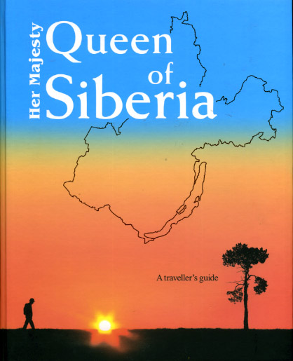 Her Majesty - Queen of Siberia. A traveller's quide (Ее величество-королева)