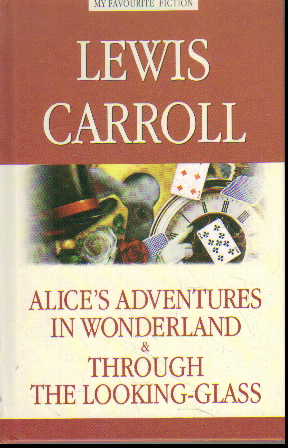 Alice's Adventures in Wonderland. Through the Looking -Glass = Алиса...